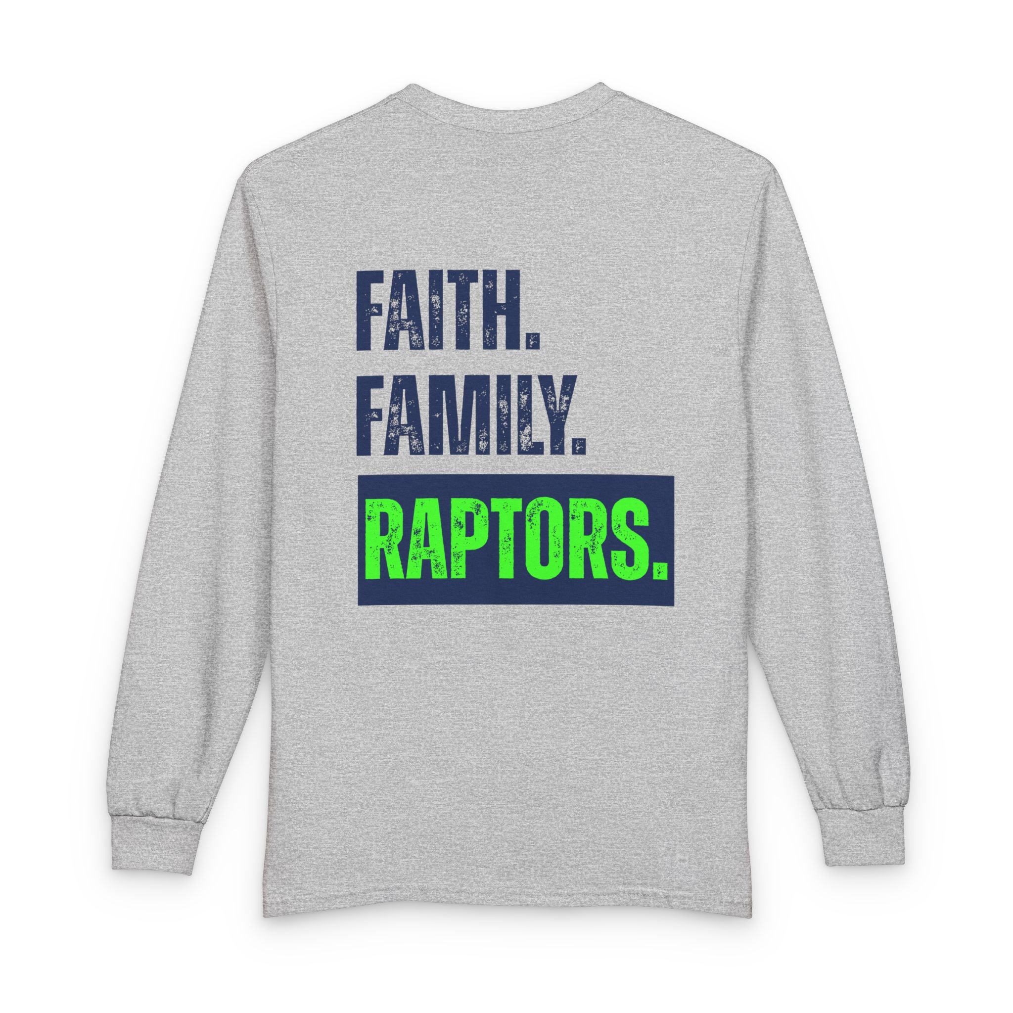 Faith. Family. Raptors. Long Sleeve Tee — Sports Fan Shirt